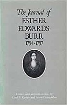 The Journal of Esther Edwards Burr, 1754-1757 edited by Carol F. Karlsen and Laurie Crumpacker