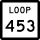State Highway Loop 453 marker