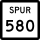 State Highway Spur 580 marker