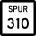 State Highway Spur 310 marker