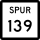 State Highway Spur 139 marker
