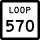 State Highway Loop 570 marker