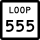 State Highway Loop 555 marker