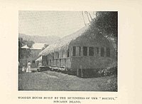 A 1908 photograph of Wooden House built by the mutineers of the Bounty on Pitcairn Island