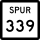 State Highway Spur 339 marker