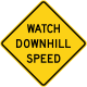 Caltrans watch downhill speed.