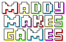 Text in a pixel-like font, letters of different color and shadow text, reading "Maddy Makes Games"