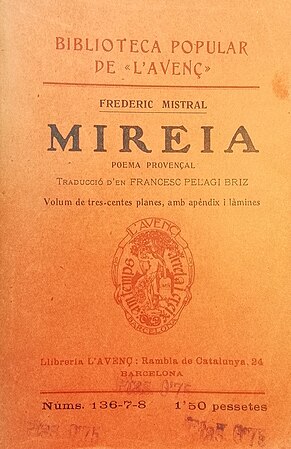 Traduction, par Francesc Pelagi Briz pour la Biblioteca popular de « L'Avenç » (1881-1893), de Mirèio (« Mireia ») en catalan, « langue sœur » de l'occitan et du provençal (quels que soient les points de vue adoptés…).