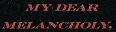 Logo del disco My Dear Melancholy,