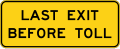 W16-16aP Last Exit Before Toll (2-line plaque)