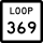 State Highway Loop 369 marker