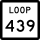 State Highway Loop 439 marker