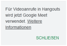 Screenshot of a web application with a button "SCHLIEẞEN" ("Close") using capital letters and capital ẞ. Above the button, a message says "Für Videoanrufe in Hangouts wird jetzt Google Meet verwendet. Weitere Informationen"