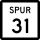 State Highway Spur 31 marker