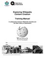 Exploring Wikipedia Content Creation: Training Manual (by Wikimedia Australia and the State Library of Queensland)