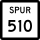 State Highway Spur 510 marker