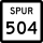 State Highway Spur 504 marker