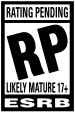 ESRB Rating: RP-LM17 (Rating Pending-Likely Mature 17+)