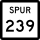 State Highway Spur 239 marker