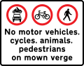 Combines the three prohibitions shown, specifies to where it applies and adds the additional prohibition of animals. The word 'animals' and/or the prohibited pedestrians sign may be omitted