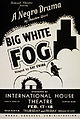 Image 65Big White Fog poster, by the Works Progress Administration (edited by Jujutacular) (from Wikipedia:Featured pictures/Culture, entertainment, and lifestyle/Theatre)