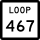 State Highway Loop 467 marker