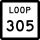 State Highway Loop 305 marker
