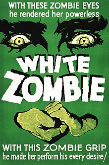 Image of a film poster with a dark green background. Large eyes overlook two hands clasped together. The text at the top reads "With these zombie eyes, he rendered her powerless". In the middle is the title, White Zombie. Below is written "With this zombie grip he made her perform his every desire!".