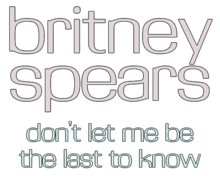 Description de l'image Britney Spears - Don't Let Me Be the Last to Know Logo.png.