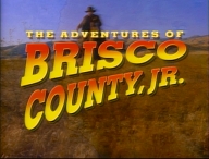 Title card from The Adventures of Brisco County, Jr., showing a cowboy riding towards the viewer, with the show's title across the screen.