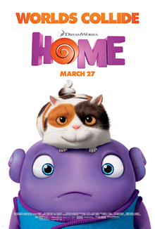 Oh, a purple alien with Pig, a cat, sitting on top of his head. The film's tagline, "WORLDS COLLIDE", is displayed along the top. "HOME" is written in the top middle, between the tagline on the top and the release date "MARCH 27" on the bottom.