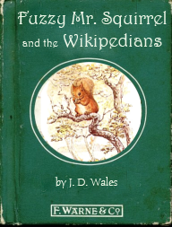 Fuzzy Mr. Squirrel and the Wikipedians by J.D. Wales (a book)