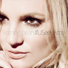 Close up image of the face of Britney Spears. She is looking to the left side of the image. In the center, the words "Britney Spears If U Seek Amy" are written in capital and small letters.