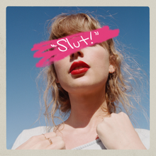 A photo of Swift with a blue background; her face is covered by the word "Slut!"
