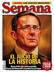 31 July 2010 front cover of issue 1474 of Semana magazine, featuring Expresident Álvaro Uribe Vélez with the header "The Judgement of History: Álvaro Uribe leaves a Grandee. Only time will tell if he will be remembered as such."