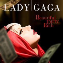 Lady Gaga wearing a red, hooded jacket in front of a black background. Her head is tilted backwards as dollar bills fall around her. At the top of the image, "LADY GAGA" is written in large white text, and below are the words "Beautiful", "Dirty", and "Rich" written in red.