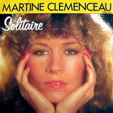 Brunette- and curly-haired woman frowns, partially shows her frontal teeth, and directly looks at the camera. Her hands cusp her chin and stretch to where her fingertips touch her temples. The top yellow banner uses the singer's name "Martine Clémenceau" in plain black-colored typeface. Below the banner but still at the upper-left corner is the song title "Solitaire" in white cursive font.