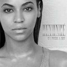 A grayscale image of the upper bust of a woman. She is standing against a wall and she is looking forward, and she wears a T-shirt. At her left, the words "Beyoncé" and "If I Were a Boy" are written in silver capital letters.