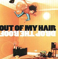 Front cover of Out of My Hair 1996 album, Drop The Roof