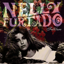 Furtado, desaturated, lies on her side looking at the camera in front of a floral design. 60s-inspired letters read "NELLY FURTADO" and then "Folklore" in small cursive letters.