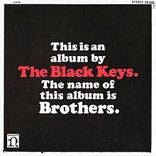 The words "This is an album by the Black Keys. The name of this album is Brothers," in block letter on a black background. "The Black Keys" is in red while the rest is in white.