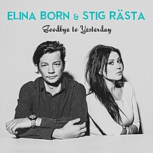 The cover artwork for "Goodbye To Yesterday". The cover features a melancholic Elina Born and Stig Rästa under a grey background.