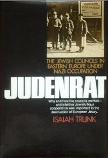 Cover of Judenrat: The Jewish Councils in Eastern Europe Under Nazi Occupation by Isaiah Trunk