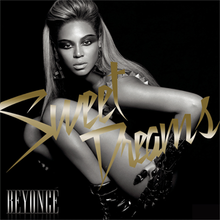 A black-and-white portrait of Beyoncé. She is squatting and looking to her left side. She wears a suit, gloves and high-heeled shoes. Below her image, her first name is written in silver capital letters. In front of her, the words "Sweet Dreams" are written in golden letters.