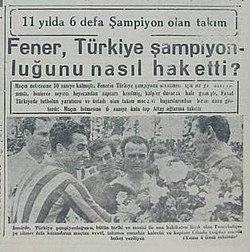 The Turkish championship title of Fenerbahçe was announced in a Turkish newspaper one day after the conclusion of the 1950 edition.