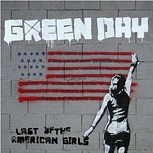 A woman spraying the American flag on a wall. The words "Green Day" appear on top of the flag, where as "Last of the American Girls" is on the left of the woman.