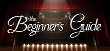 The phrase "The Beginner's Guide", written in white cursive, hovers over an empty stage with red curtains, parted to reveal an empty concert hall.