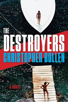 Book cover depicting a man on a dock facing a woman on a boat with the text "The Destroyers", "Christopher Bollen", and "A Novel" in all caps
