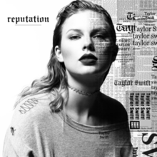 Cover artwork of Reputation by Taylor Swift, depicting a black-and-white photo of Swift with newspaper-like typeface