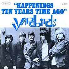 Black and white photo of the Yardbirds standing in front of a wall (left-to-right: Jimmy Page, Chris Dreja, Jim McCarty, Jeff Beck, and Keith Relf) with "Happenings Ten Years Time Ago" (all in capital letters) and the stylised "Yardbirds" logo in blue lettering on a white background above the photo